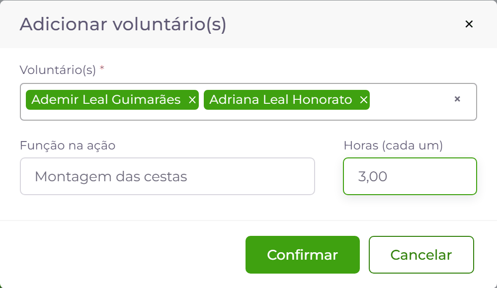 Dois voluntários com a mesma função e três horas cada.