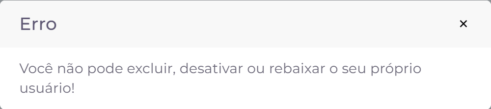 O sistema não deixa o usuário excluir a si mesmo.